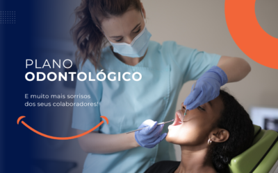 Plano odontológico: O benefício que os funcionários valorizam